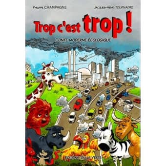 Trop c'est trop, conte écologique - la planète se rebelle